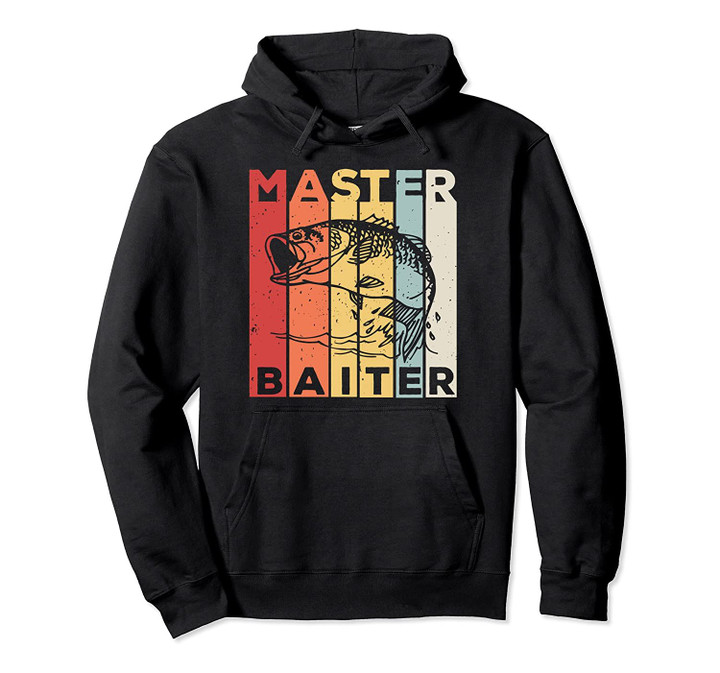 Funny Bass Fishing Gift - Master Baiter Pullover Hoodie, T Shirt, Sweatshirt