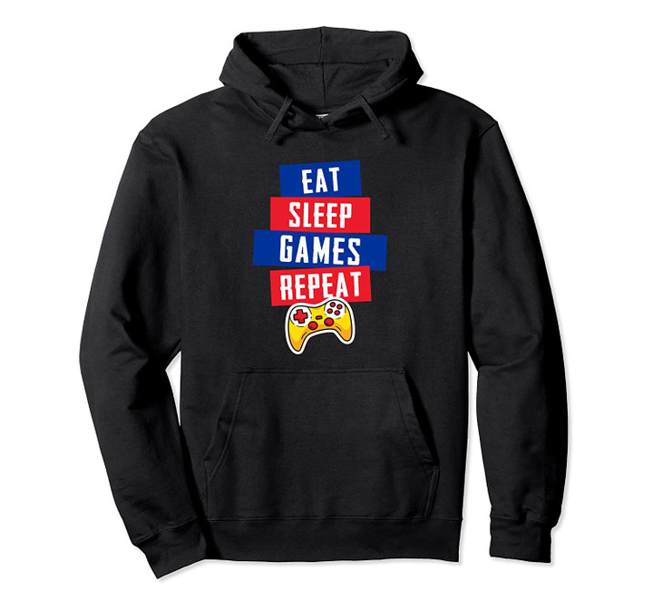Eat Sleep Games Repeat - Funny Video Games Pullover Hoodie, T Shirt, Sweatshirt
