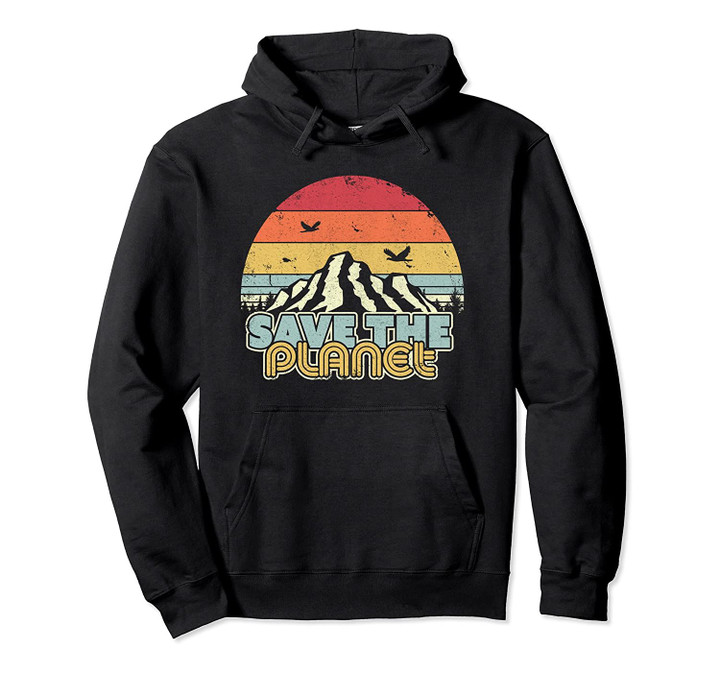Save The Planet, Retro Climate Change Pullover Hoodie, T Shirt, Sweatshirt