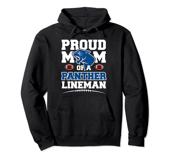 Panthers Proud Football Mom Lineman - High School Football Pullover Hoodie, T Shirt, Sweatshirt