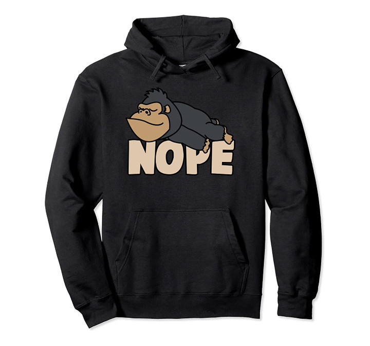 Napping Gorilla Tee Funny Nope Lazy Animals Lover Pets Fan Pullover Hoodie, T Shirt, Sweatshirt
