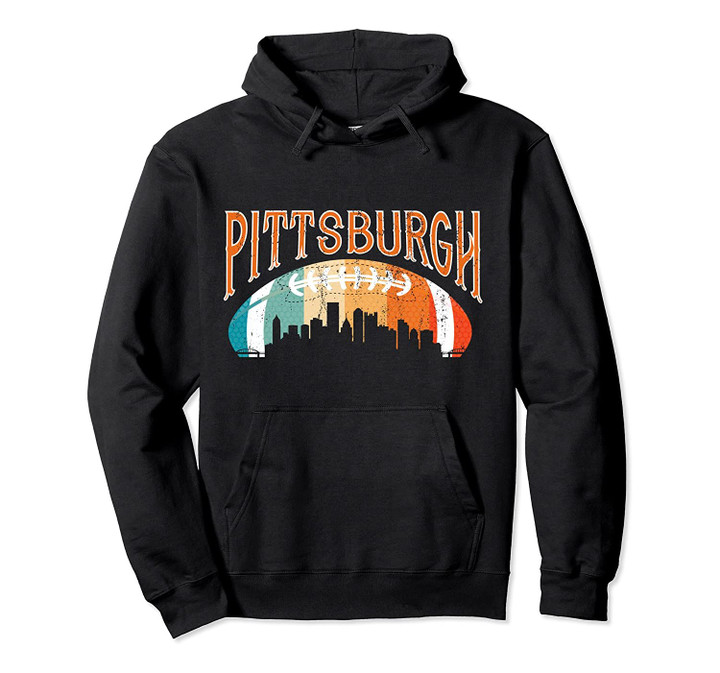 Retro Pittsburgh Football Fan Vintage City Skyline Pullover Hoodie, T Shirt, Sweatshirt