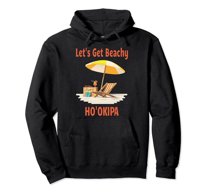 Ho'okipa Beach Vacation Funny Hawaii Gift Pullover Hoodie, T Shirt, Sweatshirt