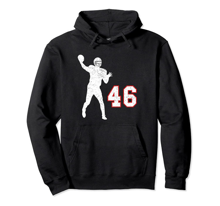American football player gift number 46 for football fans Pullover Hoodie, T Shirt, Sweatshirt