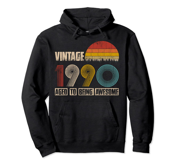 Vintage 1990 Design 30 Years Old 30th birthday for Men Women Pullover Hoodie, T Shirt, Sweatshirt