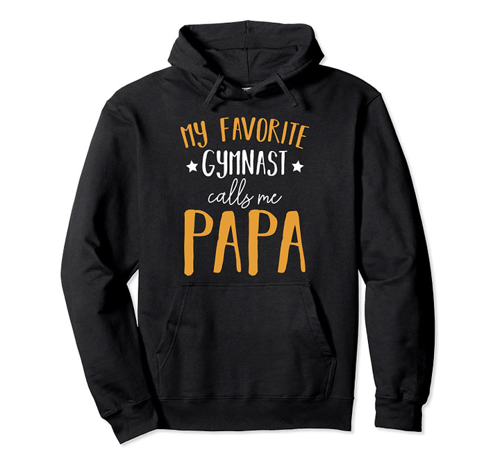 My Favorite Gymnast Calls Me Papa Funny Exercises Gymnastics Pullover Hoodie, T Shirt, Sweatshirt