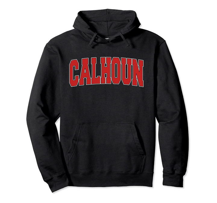 CALHOUN GA GEORGIA Varsity Style USA Vintage Sports Pullover Hoodie, T Shirt, Sweatshirt
