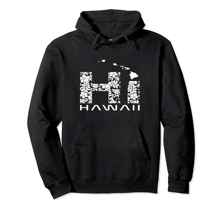 Hawaii Inspired Hawaiian Islands HI Flower Pullover Hoodie, T Shirt, Sweatshirt
