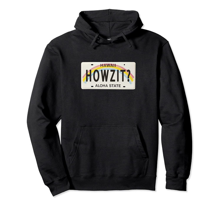 Howzit? Hawaii License Plate graphic Pullover Hoodie, T Shirt, Sweatshirt
