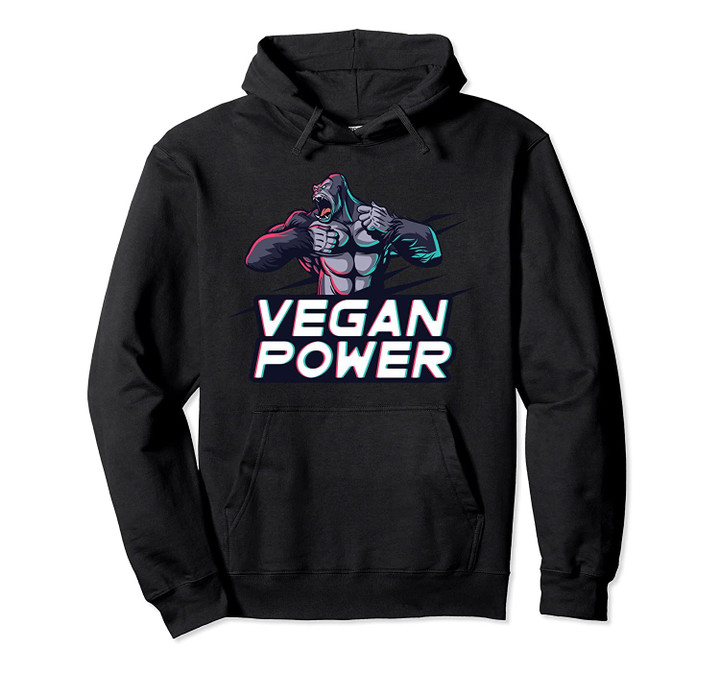 Vegan Power - Gorilla Strong Strength Raw Plant Gym Workout Pullover Hoodie, T Shirt, Sweatshirt