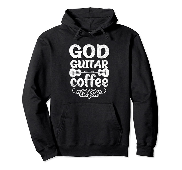 God Guitar Coffee Guitarist Jesus Pullover Hoodie, T Shirt, Sweatshirt