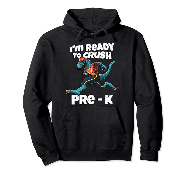I'm Ready To Crush Pre-K Dinosaur Play Football Player Dino Pullover Hoodie, T Shirt, Sweatshirt