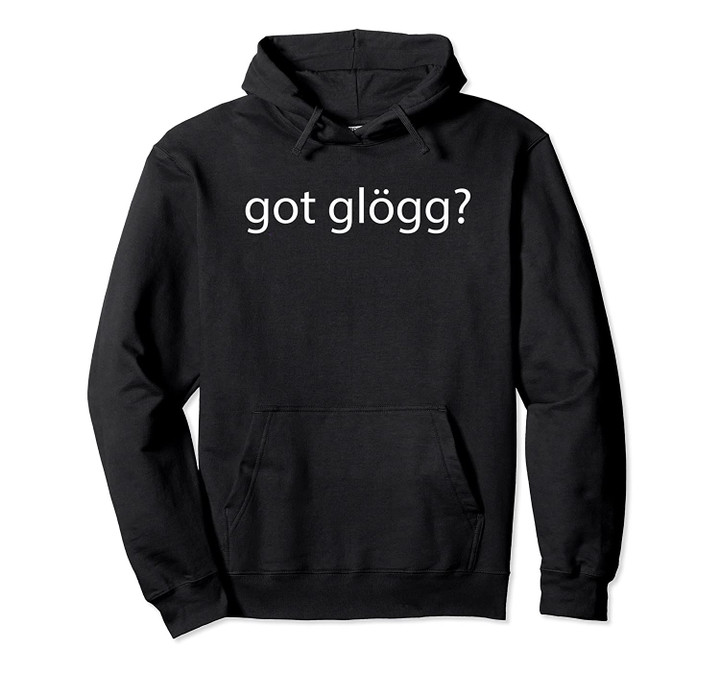 Got Glogg God Jul Swedish Norwegian Danish Christmas Drink Pullover Hoodie, T Shirt, Sweatshirt