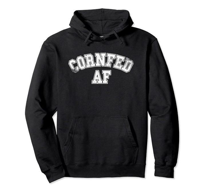 Cool Distressed Vintage Iowa IA Cornfed AF Retro Gift Pullover Hoodie, T Shirt, Sweatshirt