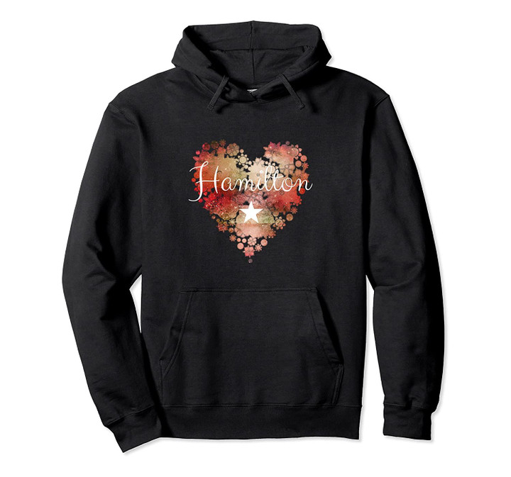 I Love Hamilton Heart | Gift for Teenage Girl Women Fan Pullover Hoodie, T Shirt, Sweatshirt