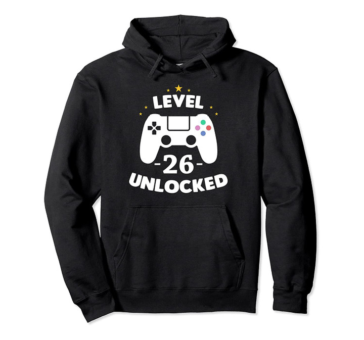 Level 26 Unlocked Video Games 26th Birthday Party Gift Idea Pullover Hoodie, T Shirt, Sweatshirt