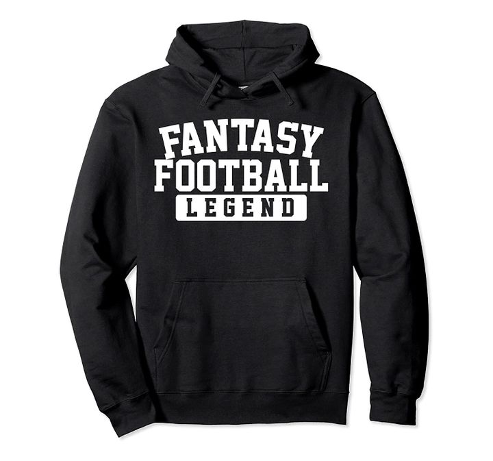 Fantasy Football Legend funny Fantasy Football Champ Pullover Hoodie, T Shirt, Sweatshirt