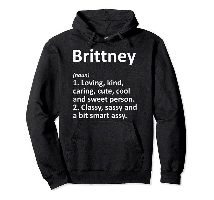 BRITTNEY Definition Personalized Funny Birthday Gift Idea Pullover Hoodie, T Shirt, Sweatshirt
