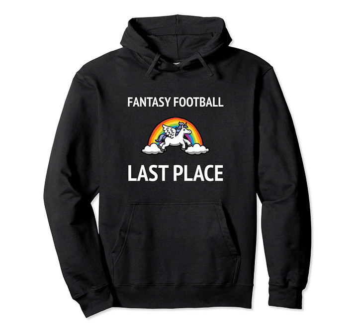 Fantasy Football Last Place Pony Pullover Hoodie, T Shirt, Sweatshirt