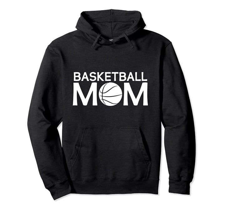 Basketball Mom Sports School Games Gift Pullover Hoodie, T Shirt, Sweatshirt