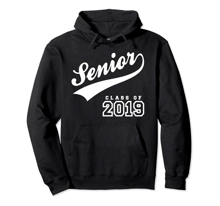 Senior Class of 2019 for School Graduates Hoodies, T Shirt, Sweatshirt