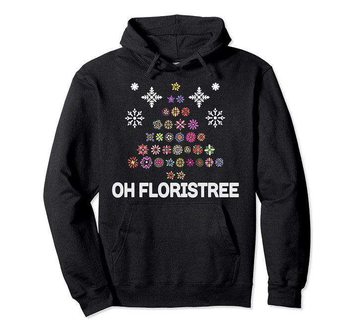 Florist Christmas Tree Flowers Floristry Gift Idea Group Fun Pullover Hoodie, T Shirt, Sweatshirt