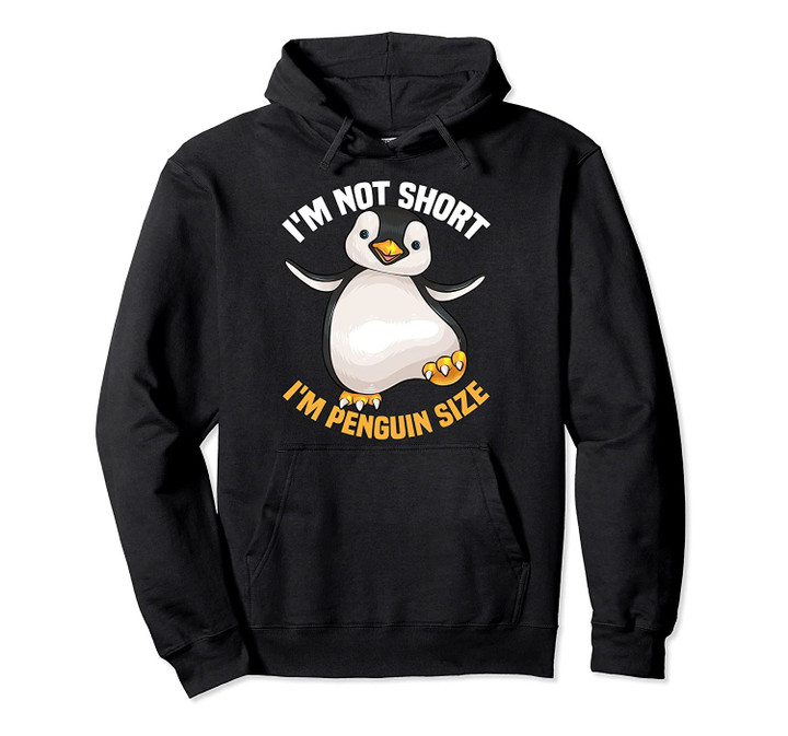 Cool I'm Not Short I'm Penguin Size | Funny Animal Fans Gift Pullover Hoodie, T Shirt, Sweatshirt