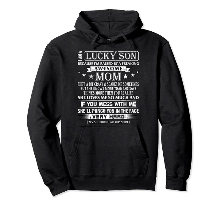 I Am A Lucky Son I'm Raised By A Freaking Awesome Mom Son Pullover Hoodie, T Shirt, Sweatshirt