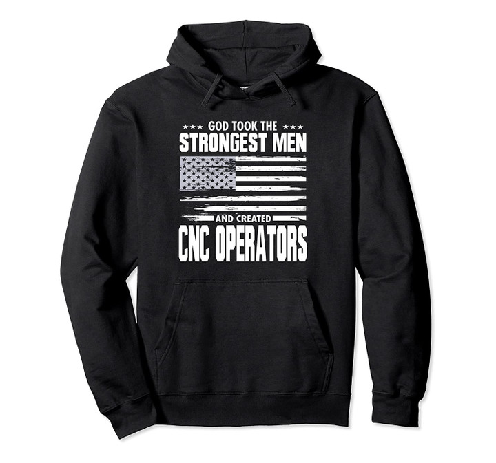 CNC Operators Union Worker Proud God Loving American Pullover Hoodie, T Shirt, Sweatshirt