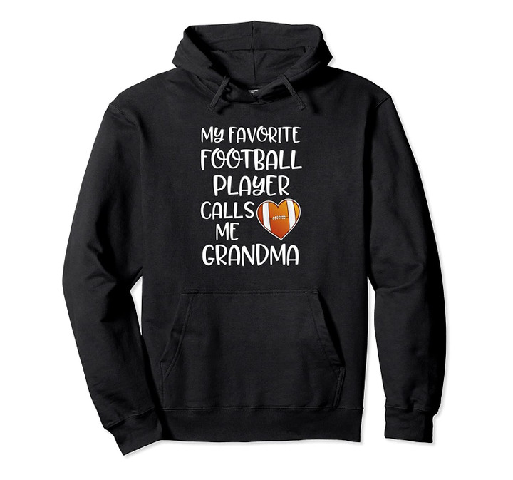 My favorite football player calls me grandma quote gift Pullover Hoodie, T Shirt, Sweatshirt