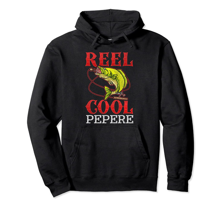Reel Cool Pepere Fishing Lover Fathers Day Gift Funny Pullover Hoodie, T Shirt, Sweatshirt