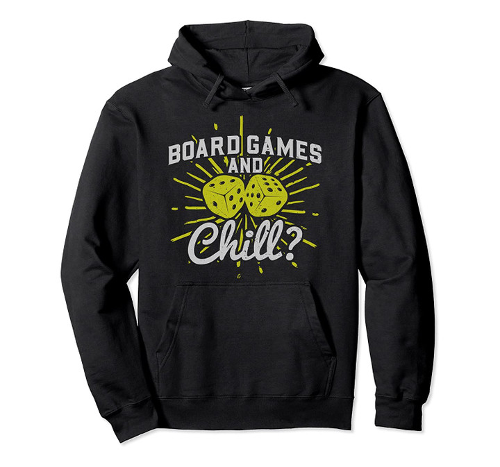 Board Games And Chill? - Tabletop Family Game Funny Gift Pullover Hoodie, T Shirt, Sweatshirt