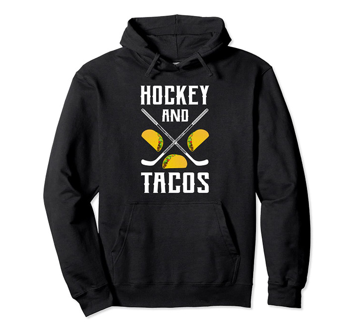 Hockey and Tacos Ice Field Stick Mexican Food Gear Player Pullover Hoodie, T Shirt, Sweatshirt