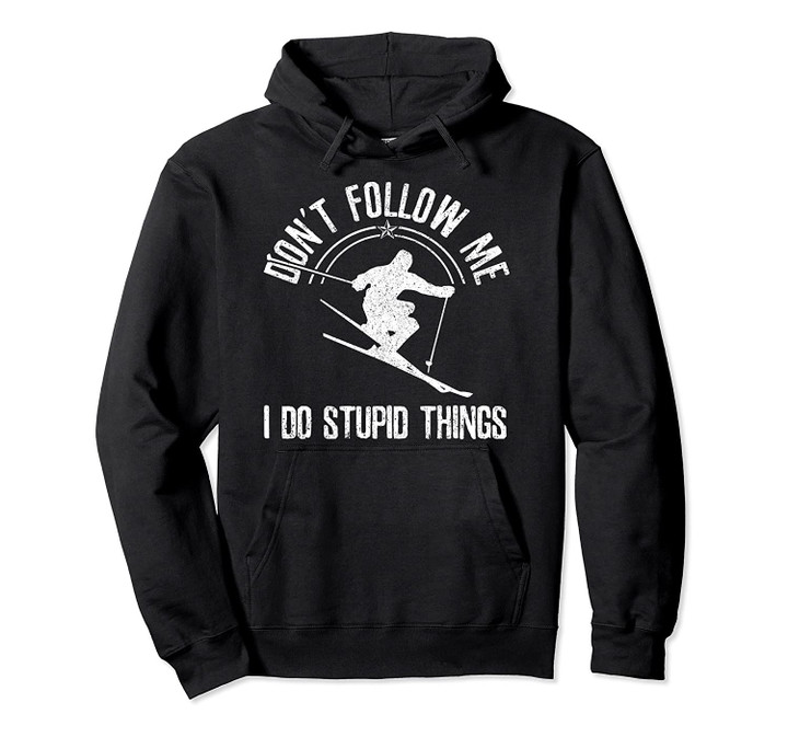 Funny Ski Don't Follow Me Skiing Freestyle Skier Gift Pullover Hoodie, T Shirt, Sweatshirt