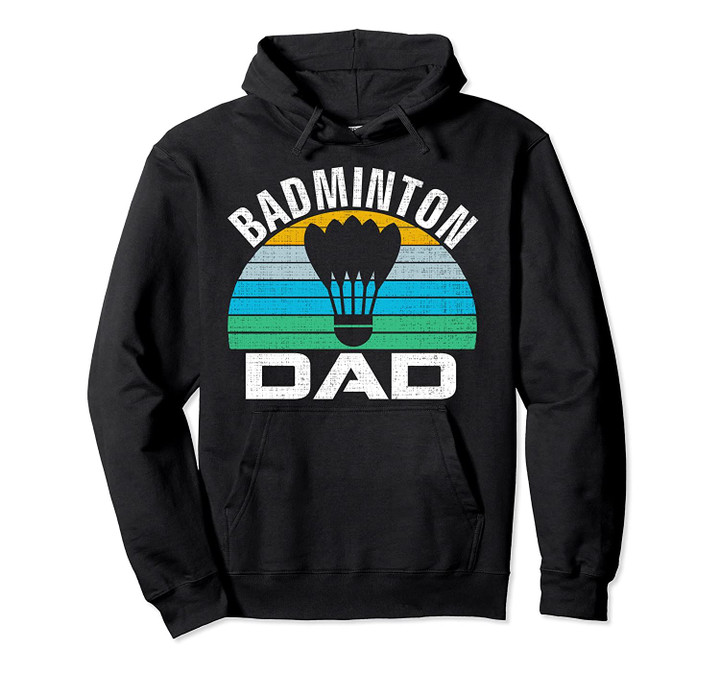 Retro Vintage Badminton Dad Funny Sports Father's Day Gift Pullover Hoodie, T Shirt, Sweatshirt