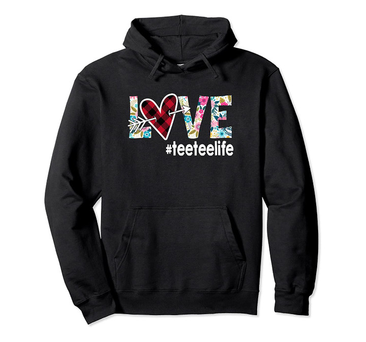 Women Love Teeteelife - pullover hoodie - gift for teetee, T Shirt, Sweatshirt
