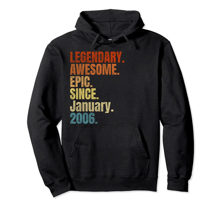 Retro Legendary Since January 2006 T Shirt 13 Years Old Pullover Hoodie, T Shirt, Sweatshirt