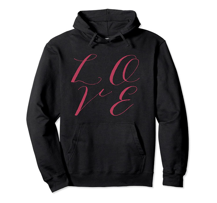 LOVE Cute, sweet and classy valentine's day gift Pullover Hoodie, T Shirt, Sweatshirt