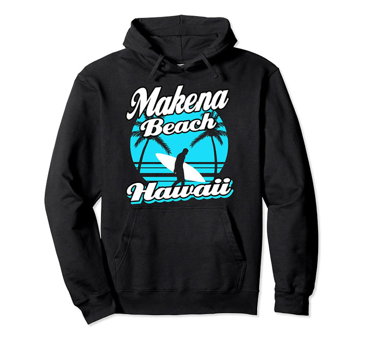 Makena Beach Hawaii Vacation Holiday Trip Honeymoon Gift Pullover Hoodie, T Shirt, Sweatshirt