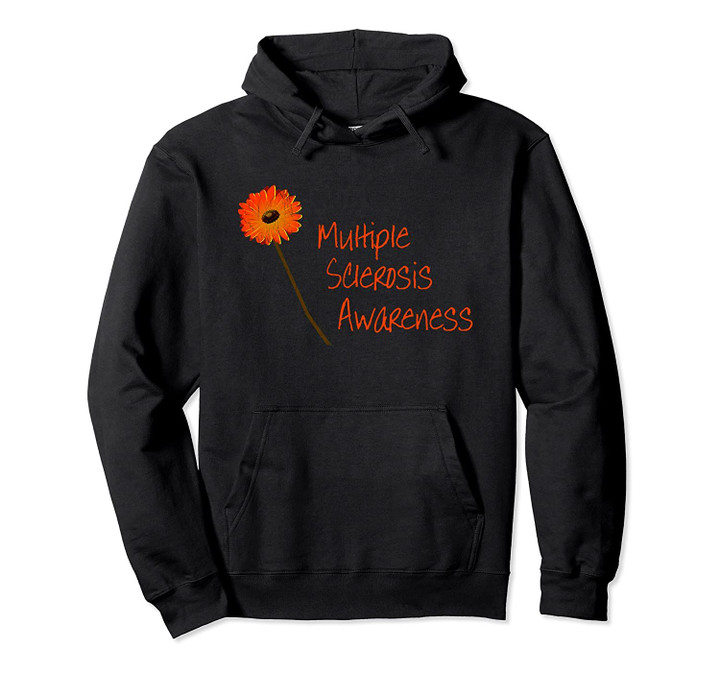 MS Awareness, Orange Flower, Multiple Sclerosis Pullover Hoodie, T Shirt, Sweatshirt