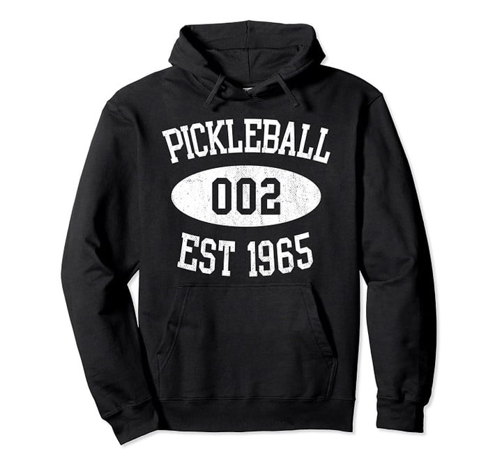 Pickleball 002 Zero Zero Two Fun 0-0-2 Est 1965 Athlete Gift Pullover Hoodie, T Shirt, Sweatshirt