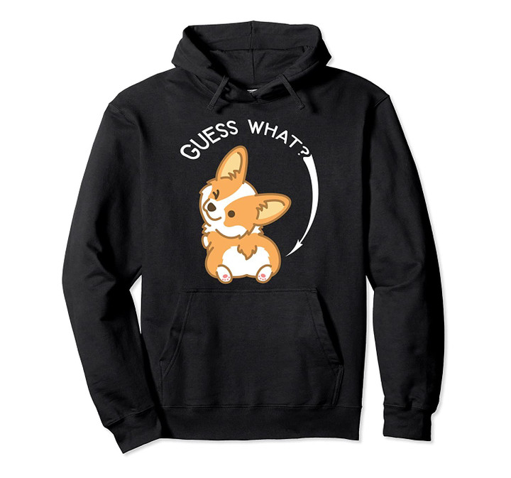 Guess What Corgi Butt Funny Joke Shirt for Dog Lovers Pullover Hoodie, T Shirt, Sweatshirt