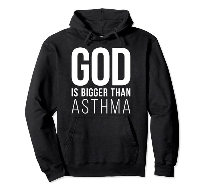 God Is Bigger Than Asthma Asthmatic Christian Awareness Pullover Hoodie, T Shirt, Sweatshirt