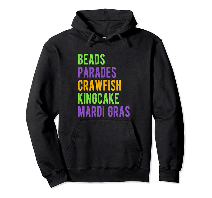 Beads, Parades, Crawfish, Kingcake, Mardi Gras Pullover Hoodie, T Shirt, Sweatshirt