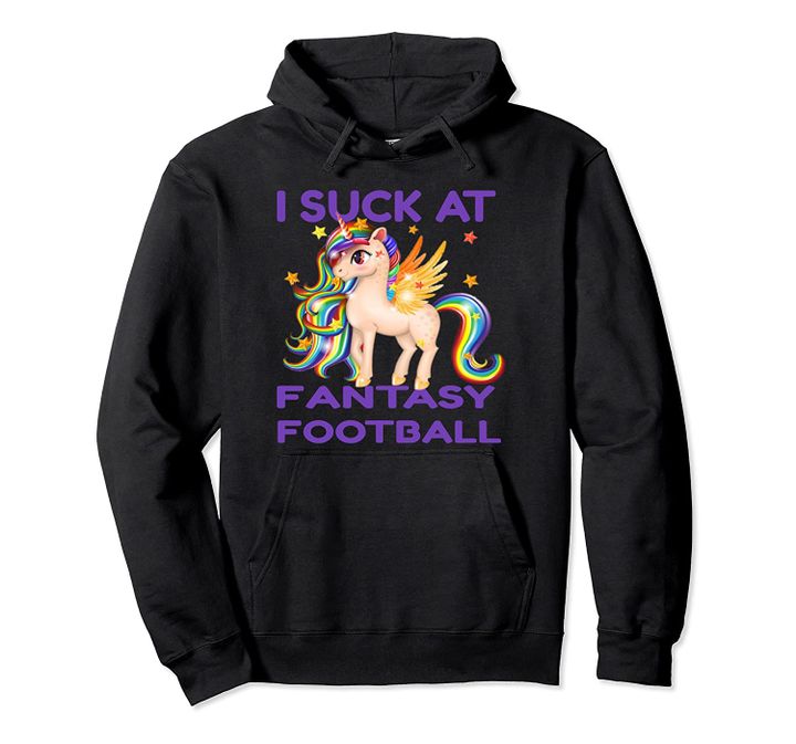 I Suck At Fantasy FootBall Last Place Loser Unicorn Man Gift Pullover Hoodie, T Shirt, Sweatshirt