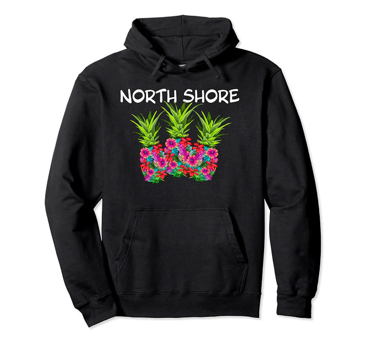 North Shore Flower Pineapples graphic Pullover Hoodie, T Shirt, Sweatshirt