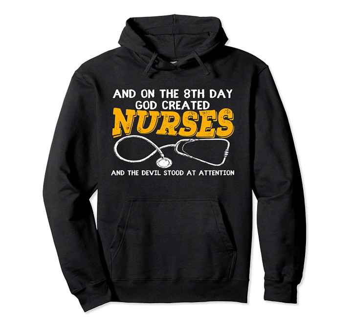 Funny Nurse Hoodie And On The 8th Day God Created Nurses, T Shirt, Sweatshirt
