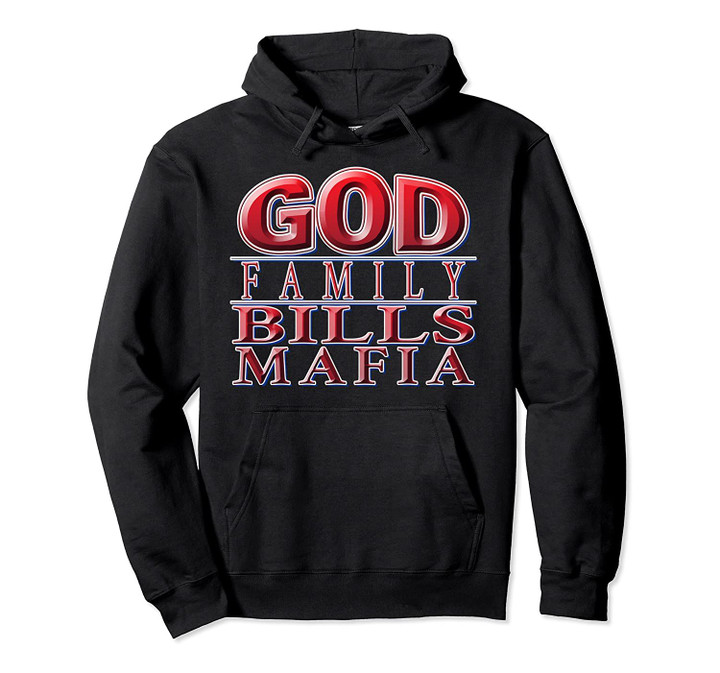 God, Family, and Bills Mafia Gift Pullover Hoodie, T Shirt, Sweatshirt