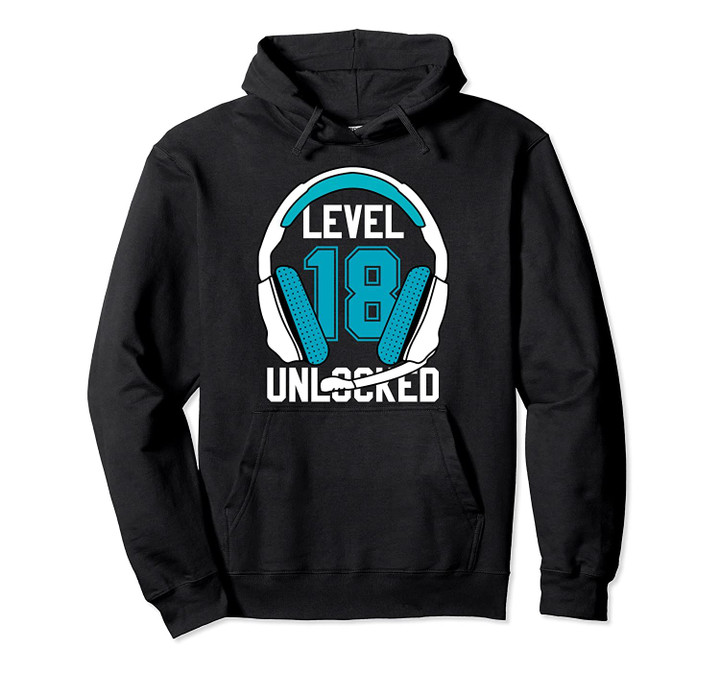 18th birthday cool gamer boys men level 18 unlocked Pullover Hoodie, T Shirt, Sweatshirt