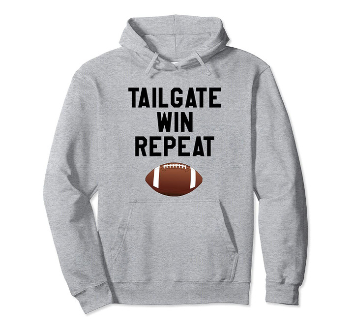 Tailgate Win Repeat Shirt,Yay Football,Its Game Day Yall Pullover Hoodie, T Shirt, Sweatshirt